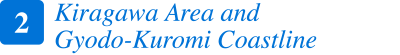 Kiragawa Area and Gyodo-Kuromi Coastline